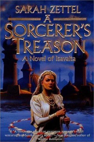 A Sorcerer's Treason by Sarah Zettel (First Edition)