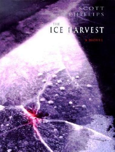 The Ice Harvest by Scott Phillips (First Edition)