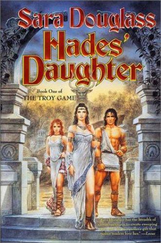 Hades' Daughter by Sara Douglass (First Edition)