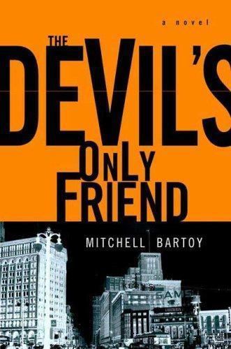 The Devil's Only Friend by Mitchell Bartoy (First Edition)