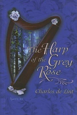 The Harp of the Grey Rose by Charles de Lint (First, Limited) Signed