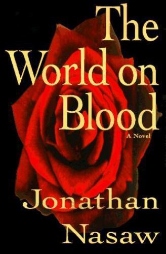 The World on Blood by Jonathan Nasaw (First Edition)