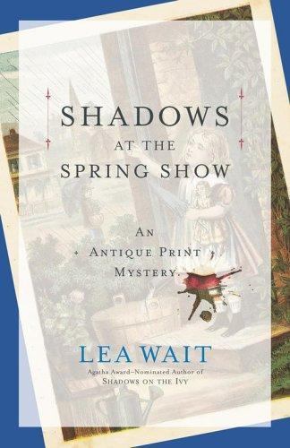 Shadows at the Spring Show by Lea Wait (First Edition)