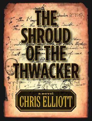 The Shroud of the Thwacker by Chris Elliott (First Edition)