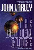 The Golden Globe by John Varley (First Edition)