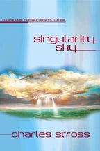 Singularity Sky by Charles Stross (First Edition)
