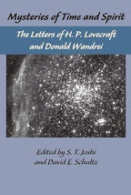 Mysteries of Time and Spirit: Letters of H.P. Lovecraft & Donald Wandrei (Vol 1)