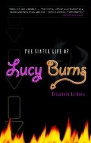 The Sinful Life of Lucy Burns by Elizabeth Leiknes Signed 1st Edition Signed