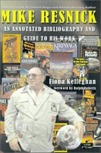Mike Resnick: An Annotated Bibliography... by Fiona Kelleghan