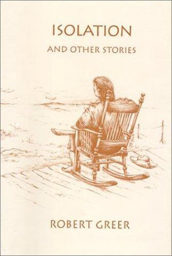 Isolation and Other Stories by Robert Greer