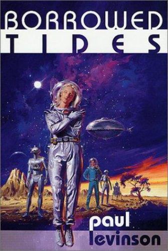 Borrowed Tides by Paul Levinson (First Edition)