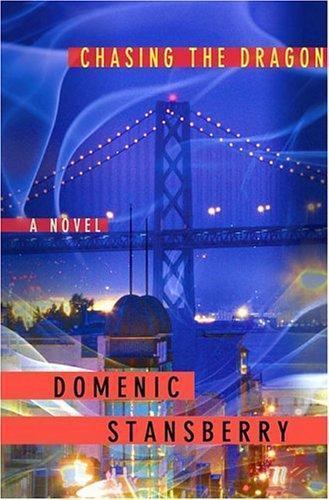 Chasing the Dragon by Domenic Stansberry