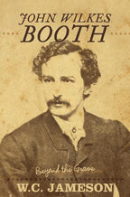 John Wilkes Booth Beyond the Grave by W.C. Jameson
