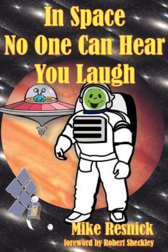In Space No One Can Hear You Laugh by Mike Resnick (Trade Paperback) Signed