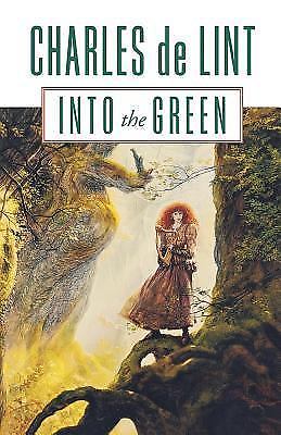 Into the Green by Charles de Lint (First Edition)