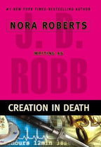 Creation in Death by J. D. Robb (First Edition)