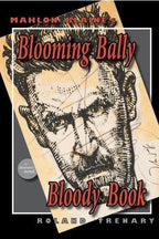 Mahlon Blaine's Blooming Bally Bloody Book by Roland Trenary