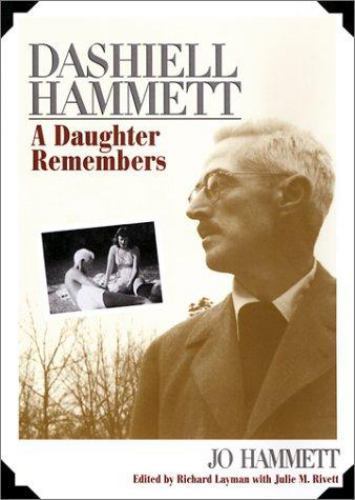 Dashiell Hammett: A Daughter Remembers by Jo Hammett