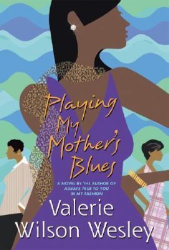 Playing My Mother's Blues by Valerie Wilson Wesley (First Edition)