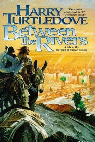 Between the Rivers by Harry Turtledove (First Edition) Signed