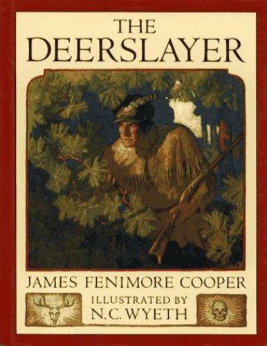 The Deerslayer by James Fenimore Cooper (N. C. Wyeth Illustrated)