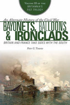 Bayonets, Balloons & Ironclads by Peter G. Tsouras (First Edition)