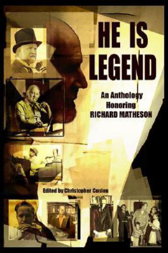 He Is Legend: An Anthology Celebrating Richard Matheson  (1st Edition) LTD Si...