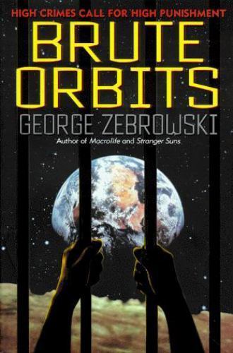 Brute Orbits by George Zebrowski (First Edition) Review Copy
