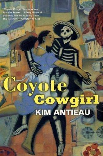 Coyote Cowgirl by Kim Antieau (First Edition)