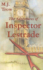 The Adventures of Inspector Lestrade by M. J. Trow (Uncorrected Proof)