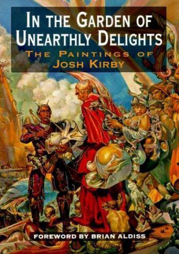 In the Garden of Unearthly Delights by Nigel Suckling (Reprint)