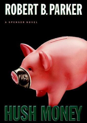 Hush Money by Robert B. Parker Unread Copy