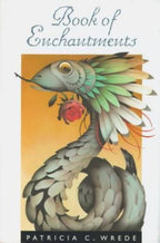 Book of Enchantments by Patricia C. Wrede (First Edition)