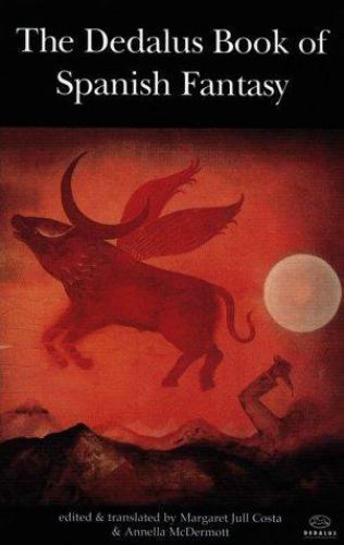 The Dedalus Book of Spanish Fantasy, ed by Margaret Jull Costa (First Edition)