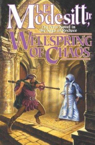Wellspring Of Chaos by L.E. Modesitt, Jr.