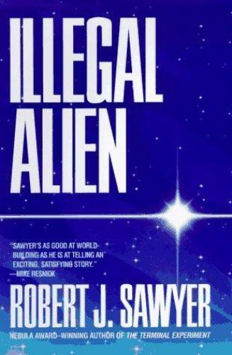 Illegal Alien by Robert J. Sawyer (First Edition) Signed