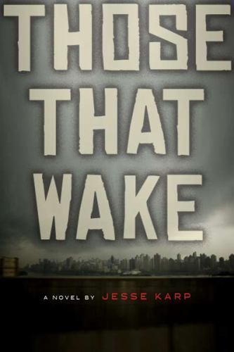 Those That Wake by Jesse Karp (First Edition) Review Copy