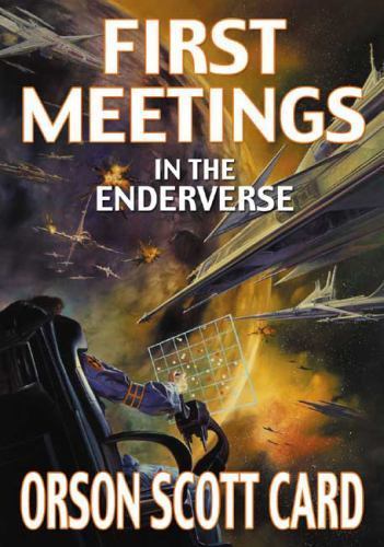 First Meetings in the Endverse by Orson Scott Card (First Edition)