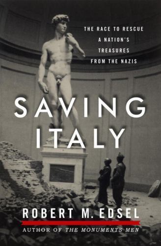 Saving Italy by Robert M. Edsel (First Edition) Signed