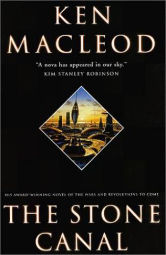 The Stone Canal by Ken MacLeod (First US edition)