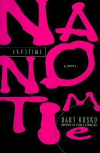 Nanotime by Bart Kosko (First Edition) Review Copy