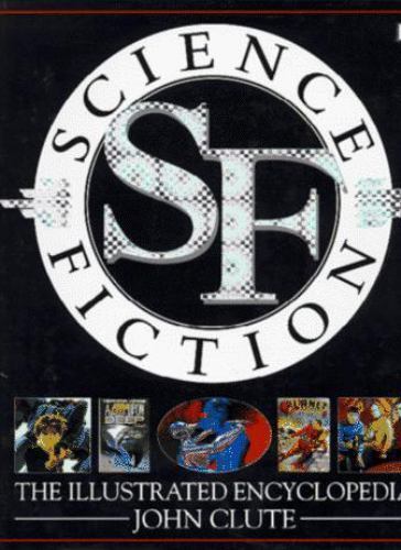 SCIENCE FICTION The Illustrated Encyclopedia by John Clute 1st