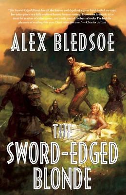 The Sword-Edged Blonde by Alex Bledsoe (First Edition)