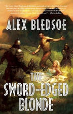 The Sword-Edged Blonde by Alex Bledsoe (First Edition)