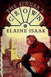 The Singer's Crown by Elaine Isaak (First Edition) Uncorrected Proof
