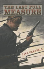 The Last Full Measure by Jack Campbell (First Edition)