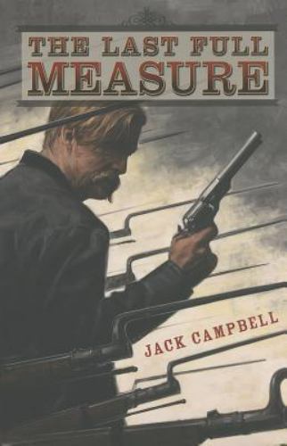 The Last Full Measure by Jack Campbell (First Edition)