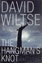 The Hangman's Knot by David Wiltse (First Edition)