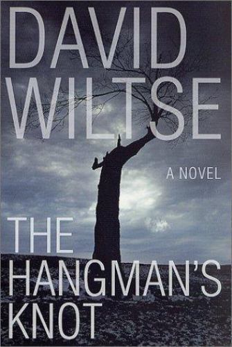 The Hangman's Knot by David Wiltse (First Edition)