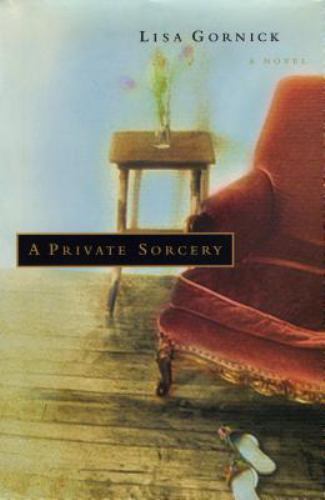 A Private Sorcery by Lisa Gornick (First Edition) Signed